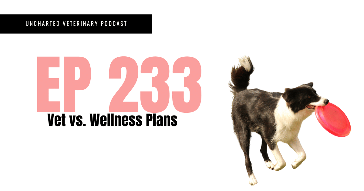 Uncharted Veterinary Podcast Episode 233 Cover Image