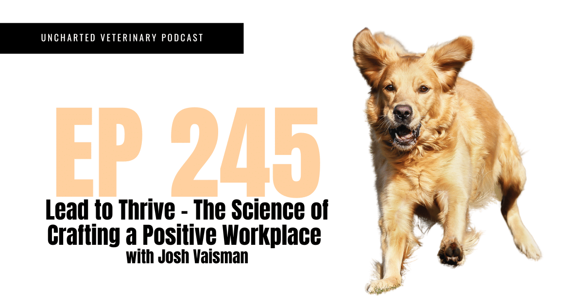 The Uncharted Veterinary Podcast Episode 245 Cover Image