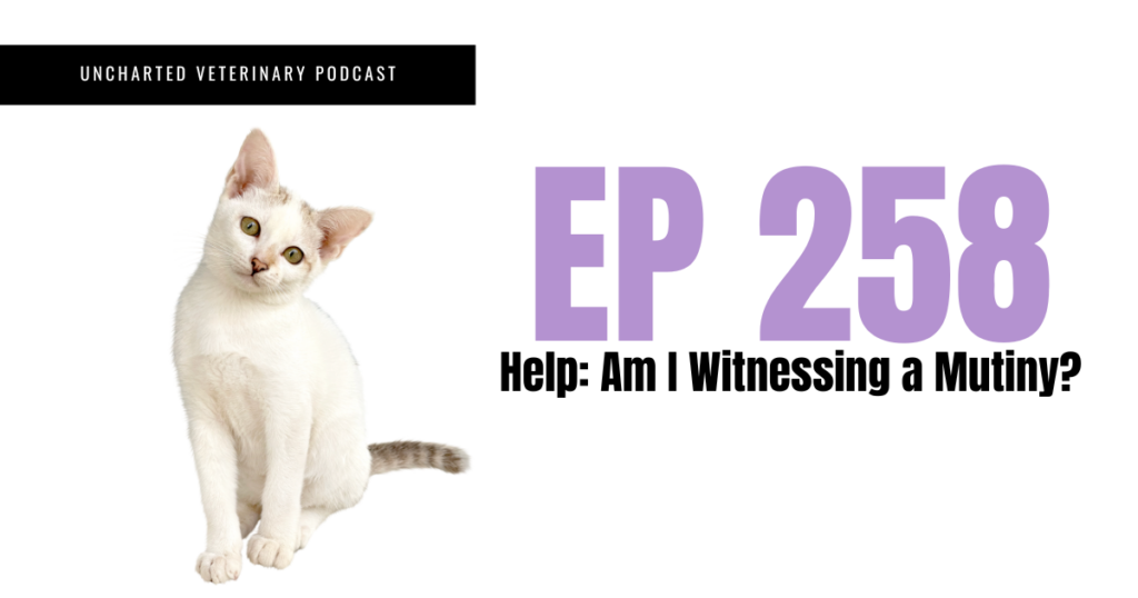 Uncharted Veterinary Podcast Episode 258 Cover Image