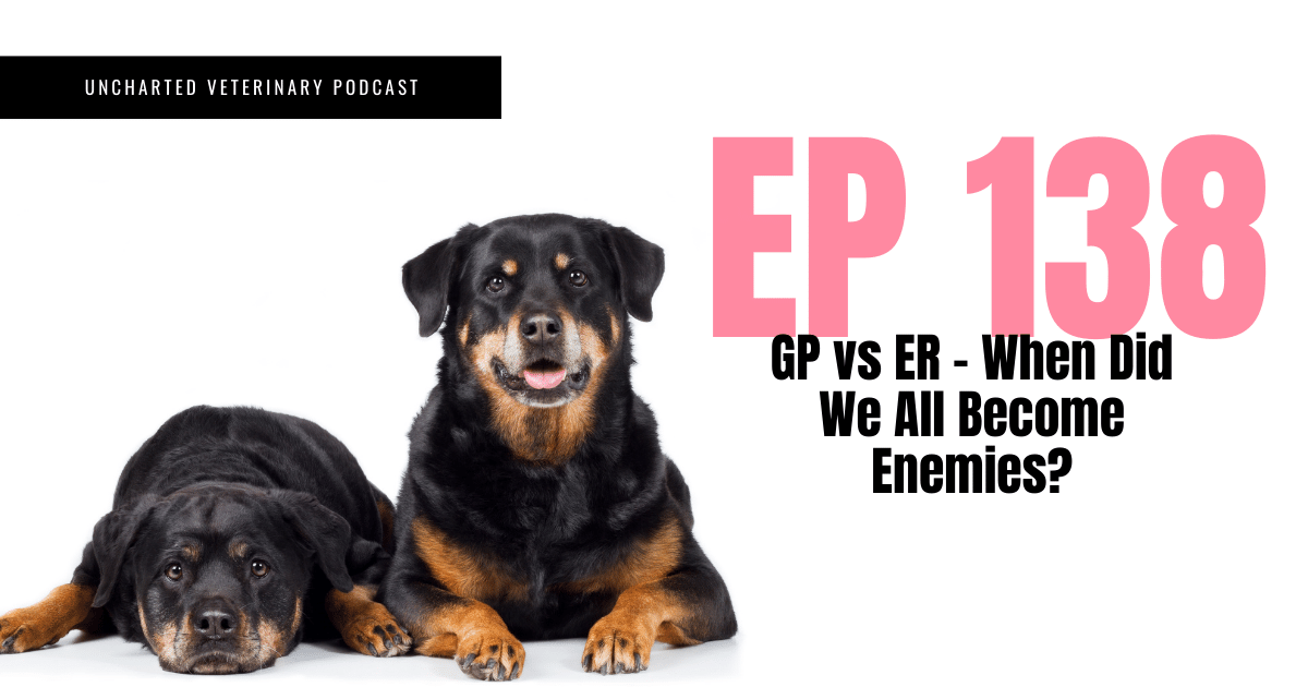 Uncharted Veterinary Podcast Episode 138 - When did we all become enemies?