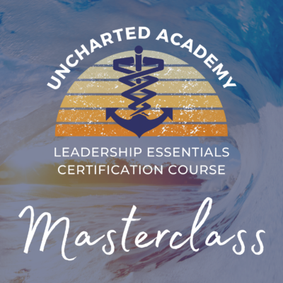 Uncharted Leadership Essentials Masterclass